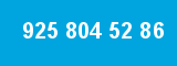 925 804 52 86
